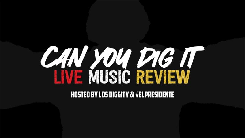 Can You Dig It!? Live Music Review